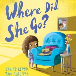 WHERE DID SHE GO? : A HEARTFELT STORY TO HELP CHILDREN UNDERSTAND LOSS PB