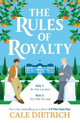 THE RULES OF ROYALTY : A DELICIOUSLY ROYAL QUEER YA ROMANCE FROM THE BESTSELLING CO-AUTHOR OF IF THI PB