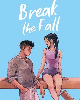 BREAK THE FALL : A COMPULSIVE CONTEMPORARY YA SPORTS NOVEL BY AUTHOR OF FINDING HER EDGE PB