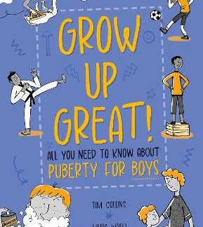 GROW UP GREAT!: ALL YOU NEED TO KNOW ABOUT PUBERTY FOR BOYS HC
