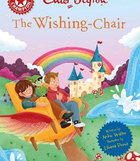 READING CHAMPION: THE WISHING-CHAIR: THE LAND OF WISHES PB