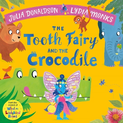THE TOOTH FAIRY AND THE CROCODILE : A MAGICAL/06/GLE ADVENTURE PB