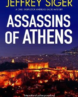 A CHIEF INSPECTOR ANDREAS KALDIS MYSTERY 2: ASSASSINS OF ATHENS PB