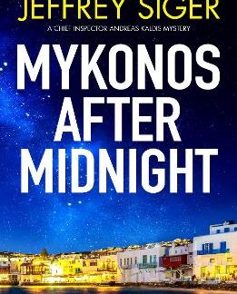 A CHIEF INSPECTOR ANDREAS KALDIS MYSTERY 5: MYKONOS AFTER MIDNIGHT PB
