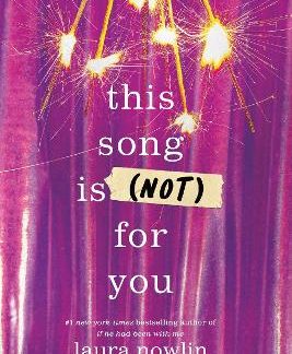 THIS SONG IS (NOT) FOR YOU : THE COMING OF AGE FRIENDS TO LOVERS SENSATION FROM THE AUTHOR OF IF HE PB
