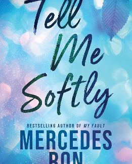 TELL ME SOFTLY