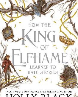 THE FOLK OF THE AIR 3.5: HOW THE KING OF ELFHAME LEARNED TO HATE STORIES