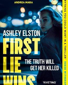 FIRST LIE WINS : THE NO. 1 NEW YORK TIMES BESTSELLER AND SUNDAY TIMES THRILLER OF THE MONTH PB
