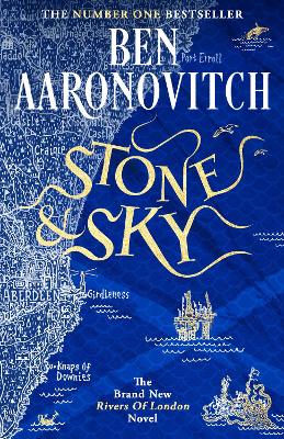 STONE AND SKY : OUT NOW: THE BRAND NEW RIVERS OF LONDON NOVEL PB
