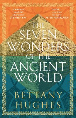 THE SEVEN WONDERS OF THE ANCIENT WORLD : THE SUNDAY TIMES BESTSELLER PB