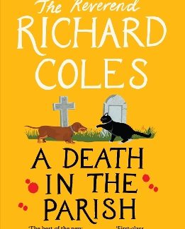 A DEATH IN THE PARISH : THE SEQUEL TO MURDER BEFORE EVENSONG PB