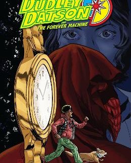 DUDLEY DATSON AND THE FOREVER MACHINE