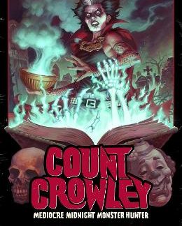 COUNT CROWLEY VOLUME 3: MEDIOCRE MIDNIGHT MONSTER HUNTER