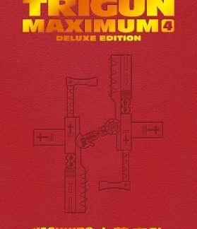 TRIGUN MAXIMUM DELUXE EDITION VOLUME 4