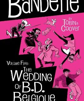 BANDETTE VOLUME 5: THE WEDDING OF B.D. BELGIQUE    HC