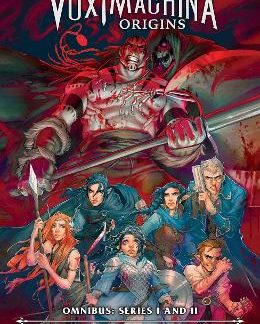 CRITICAL ROLE: VOX MACHINA ORIGINS OMNIBUS--SERIES I AND II