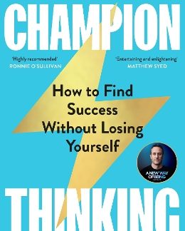 CHAMPION THINKING : HOW TO FIND SUCCESS WITHOUT LOSING YOURSELF HC
