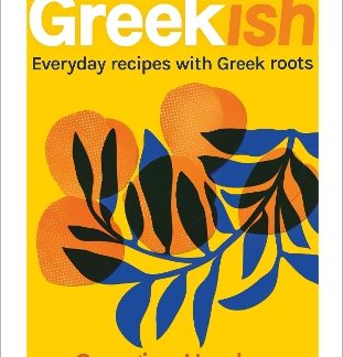 GREEKISH : EVERYDAY RECIPES WITH GREEK ROOTS HC