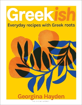 GREEKISH : EVERYDAY RECIPES WITH GREEK ROOTS HC