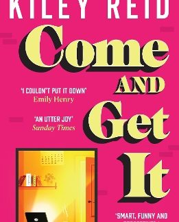 COME AND GET IT : ONE OF 2024'S HOTTEST READS – CHOSEN FOR FEARNE COTTON'S HAPPY PLACE BOOK CLUB PB