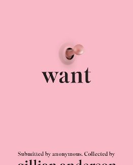 WANT : SEXUAL FANTASIES BY ANONYMOUS