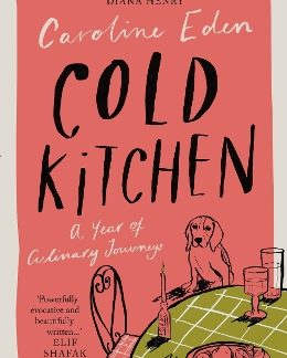 COLD KITCHEN : A YEAR OF CULINARY JOURNEYS HC