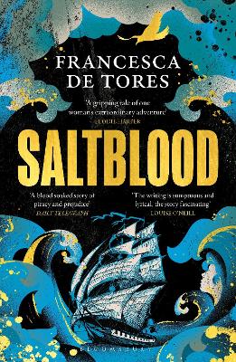SALTBLOOD : AN EPIC HISTORICAL FICTION DEBUT INSPIRED BY REAL LIFE FEMALE PIRATES PB