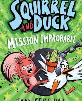 SQUIRREL AND DUCK : MISSION IMPROBABLE PB