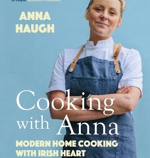 COOKING WITH ANNA : MODERN HOME COOKING WITH IRISH HEART HC