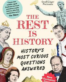 THE REST IS HISTORY THE OFFICIAL BOOK FROM THE MAKERS OF THE HIT PODCAST