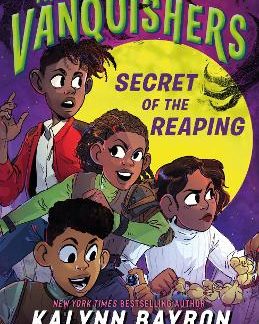 THE VANQUISHERS: SECRET OF THE REAPING