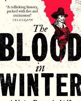 THE BLOOD IN WINTER : A NATION DESCENDS, 1642 PB