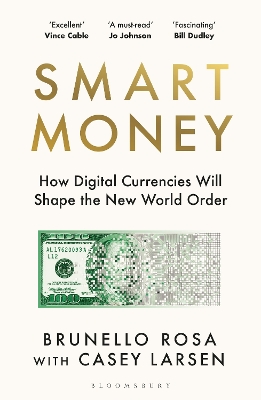 SMART MONEY : HOW DIGITAL CURRENCIES WILL SHAPE THE NEW WORLD ORDER PB