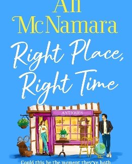 RIGHT PLACE, RIGHT TIME : THE MUST-READ, FEEL-GOOD BOOK OF THE SUMMER PB