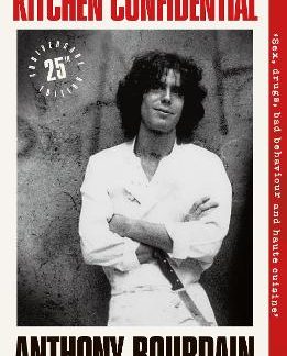 KITCHEN CONFIDENTIAL : 25TH ANNIVERSARY EDITION