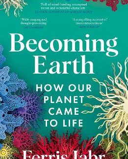 BECOMING EARTH : HOW OUR PLANET CAME TO LIFE PB
