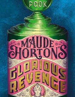 MAUDE HORTONS GLORIOUS REVENGE HB