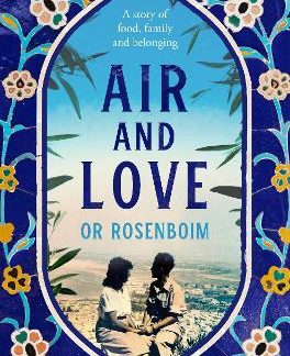 AIR AND LOVE : A STORY OF FOOD, FAMILY AND BELONGING PB