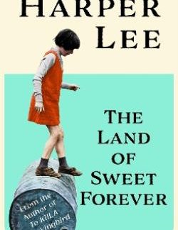 THE LAND OF SWEET FOREVER HC