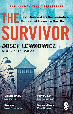 THE SURVIVOR : HOW I SURVIVED SIX CONCENTRATION CAMPS AND BECAME A NAZI HUNTER PB