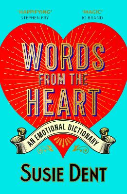 WORDS FROM THE HEART : AN EMOTIONAL DICTIONARY PB