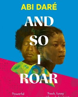 AND SO I ROAR : THE NEW NOVEL FROM THE AUTHOR OF THE WORD OF MOUTH HIT THE GIRL WITH THE LOUDING VOI PB