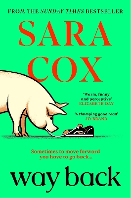 WAY BACK : COSY UP WITH THIS FEEL-GOOD SUNDAY TIMES BESTSELLER FROM THE AUTHOR OF THROWN PB