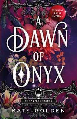 A DAWN OF ONYX : AN ADDICTIVE ENEMIES-TO-LOVERS FANTASY ROMANCE (THE SACRED STONES, BOOK 1) PB
