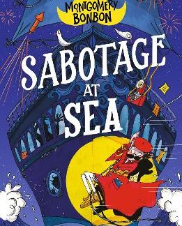 MONTGOMERY BONBON: SABOTAGE AT SEA PB