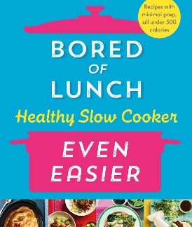 BORED OF LUNCH HEALTHY SLOW COOKER: EVEN EASIER HC