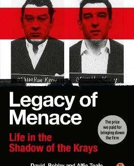 LEGACY OF MENACE : LIFE IN THE SHADOW OF THE KRAYS PB