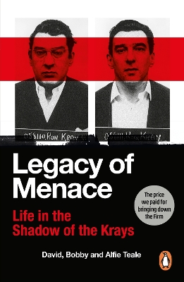 LEGACY OF MENACE : LIFE IN THE SHADOW OF THE KRAYS PB