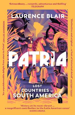 PATRIA : LOST COUNTRIES OF SOUTH AMERICA PB