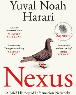 NEXUS: A BRIEF HISTORY OF INFORMATION NETWORKS FROM THE STONE AGE TO AI PB